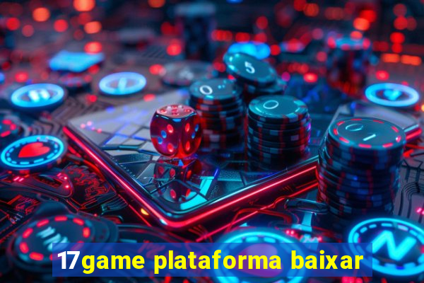 17game plataforma baixar